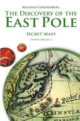 The Discovery of the East Pole: Secret Maps 1