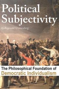 bokomslag Political Subjectivity: The Philosophical Foundation of Democratic Individualism