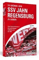 bokomslag 111 Gründe, den SSV Jahn Regensburg zu lieben