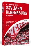 bokomslag 111 Gründe, den SSV Jahn Regensburg zu lieben