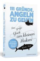 bokomslag 111 Gründe, angeln zu gehen