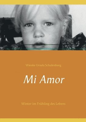 Wienke Ursula Schulenburg - Mi Amor, Häftad