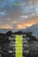 bokomslag Familiäre sexualisierte Gewalt und ihre Folgen für die Betroffenen