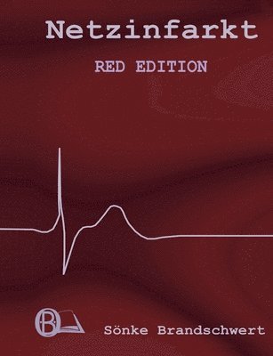 Sönke Brandschwert - Netzinfarkt Red Edition, Häftad