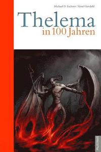 bokomslag Thelema in 100 Jahren: Die Demokratie ist am Ende, die Philosophie ist am Ende. Thelema ist der Schlüssel zur Zukunft.