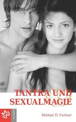 Tantra und Sexualmagie: Die geheimen Unterweisungen des Tieres 666 1