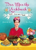 Rosita Garcia - Das Mexiko Kochbuch, Inbunden