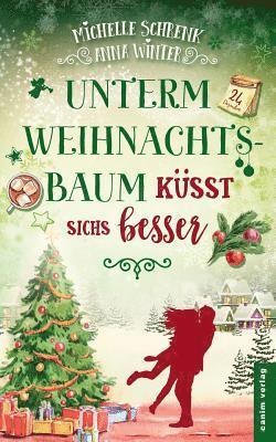 bokomslag Unterm Weihnachtsbaum Küsst Sichs Besser