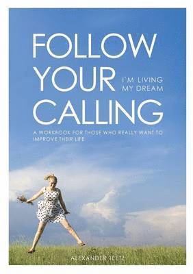 bokomslag Follow Your Calling - I'm Living My Dream