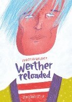 Johann Wolfgang von Goethe - Werther Reloaded, Inbunden