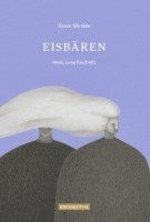 Marie Luise Kaschnitz - Eisbären, Inbunden