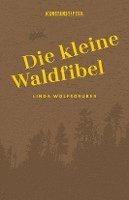 Linda Wolfsgruber - Die kleine Waldfibel, Inbunden