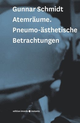 Gunnar Schmidt - Atemraume: Pneumo-Asthetische Betrachtungen, Häftad