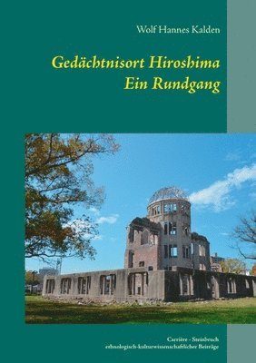 Wolf Hannes Kalden - Gedächtnisort Hiroshima, Häftad