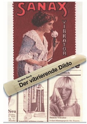 Nadine Beck - vibrierende Dildo, Häftad