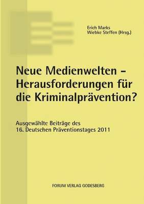 Erich Marks, Wiebke Steffen - Neue Medienwelten - Herausforderungen für die Kriminalprävention?, Häftad