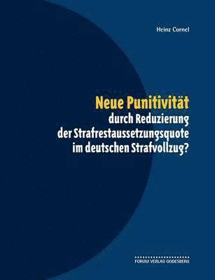 bokomslag Neue Punitivität durch Reduzierung der Strafrestaussetzungsquote im deutschen Strafvollzug?