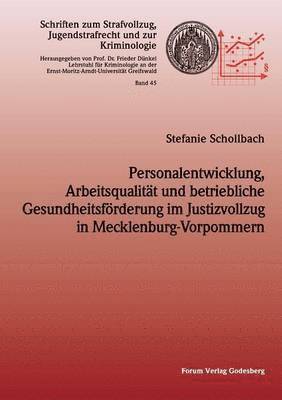 Personalentwicklung, Arbeitsqualitt und betriebliche Gesundheitsfrderung im Justizvollzug in Mecklenburg-Vorpommern 1