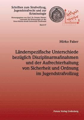 bokomslag Lnderspezifische Unterschiede bezglich Disziplinarmanahmen und der Aufrechterhaltung von Sicherheit und Ordnung im Jugendstrafvollzug