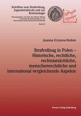 Strafvollzug in Polen - Historische, rechtliche, rechtstatschliche, menschenrechtliche und international vergleichende Aspekte 1