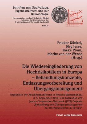 Wiedereingliederung von Hochrisikotätern in Europa - Behandlungskonzepte, Entlassungsvorbereitung und Übergangsmanagement
