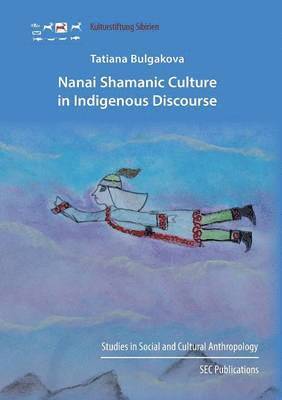 bokomslag Nanai Shamanic Culture in Indigenous Discourse