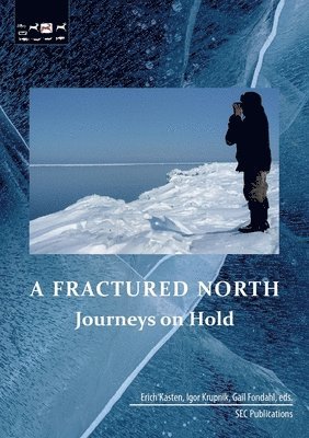 Erich Kasten, Igor Krupnik, Gail Fondahl - Fractured North, Häftad