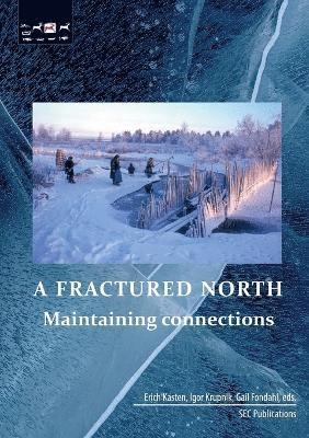 Erich Kasten, Igor Krupnik, Gail Fondahl - Fractured North, Häftad