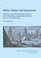 bokomslag Götter, Geister und Schamanen: Sibirische und zentralasiatische Kulturen in der Darstellung europäischer Reisender vom 16.-20. Jahrhundert