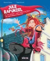 bokomslag Jule Rapunzel - Es war einmal ... ganz anders im Reich der eigenwilligen Prinzessin.