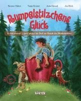 Rumpelstilzchens Glück. Es war einmal ... ganz anders im Dorf am Rande des Munkelwaldes 1