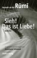 Dschalal Ad-Din Rumi, Annemarie Schimmel - Sieh! Das ist Liebe!, Häftad