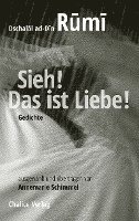 Dschalal Ad-Din Rumi, Annemarie Schimmel - Sieh! Das ist Liebe!, Häftad
