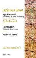 Ladislaus Boros, Cynthia Bourgeault - Mysterium mortis | Erlöstes Dasein | Phasen des Lebens, Häftad