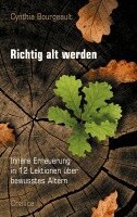 Cynthia Bourgeault - Richtig alt werden, Häftad