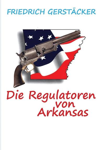 Friedrich Gerstäcker - Regulatoren in Arkansas, Häftad