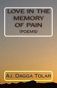 bokomslag Love In The Memory Of Pain: (Poems)