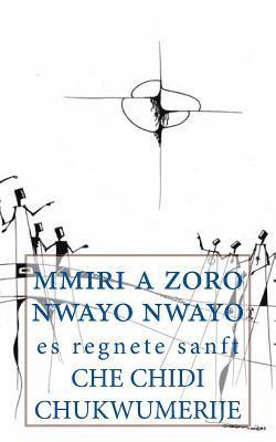 Mmiri a Zoro Nwayo Nwayo: Es Regnete Sanft 1