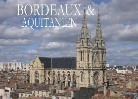 bokomslag Bordeaux & Aquitanien - Ein Bildband