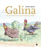 bokomslag Galina. Wir ein Huhn der Massentierhaltung entkam