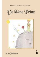Antoine de Saint-Exupéry - Der kleine Prinz. De kläne Prinz. Mit Bilder, wo de Saint-Exupéry selwer gemolt hot, Inbunden