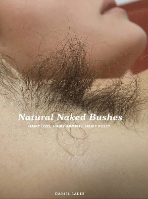 Daniel Bauer, Daniel Bauer - Natural Naked Bushes, Inbunden