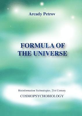 Formula of the Universe (Cosmopsychobiology) 1