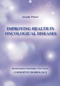 bokomslag Improving Health in Oncological Diseases (Cosmopsychobiology)