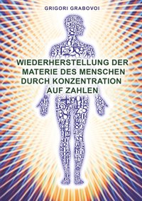 bokomslag Wiederherstellung Der Materie Des Menschen Durch Konzentration Auf Zahlen (German Edition)