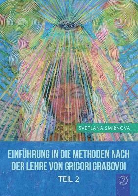 "EINFÜHRUNG IN DIE METHODEN VON GRIGORI GRABOVOI" - Teil 2 (GERMAN Edition)