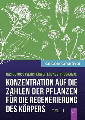 bokomslag "Konzentration auf die Zahlen der Pflanzen für die Regenerierung des Körpers" - TEIL 1