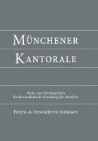 bokomslag Münchener Kantorale: Feiern zu besonderen Anlässen - mit Commune für Kirchweihe und Heilige (Band F). Werkbuch