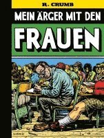 Robert Crumb - Mein Ärger mit den Frauen, Inbunden