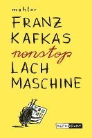 bokomslag Franz Kafkas nonstop Lachmaschine